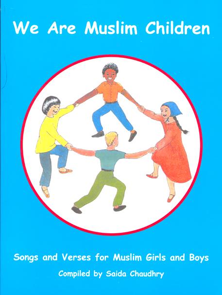 We Are Muslim Children: Songs and Verses for Muslim Girls and Boys