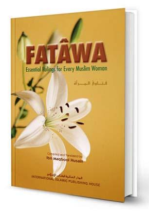 Fatâwa: Essential Rulings for Every Muslim Woman