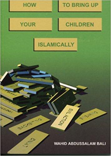 How to Bring Up Your Children Islamically